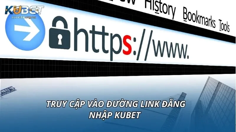 Truy cập vào đường link đăng nhập KUBET